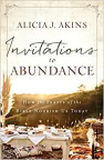 Invitations to Abundance: How the Feasts of the Bible Nourish Us Today